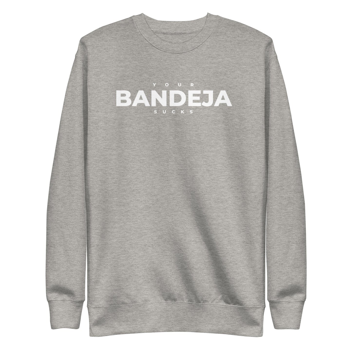 yourBANDEJAsucks - Uniseks premium sweatshirt