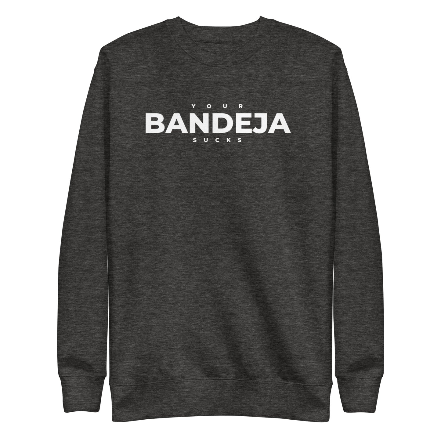 yourBANDEJAsucks - Uniseks premium sweatshirt