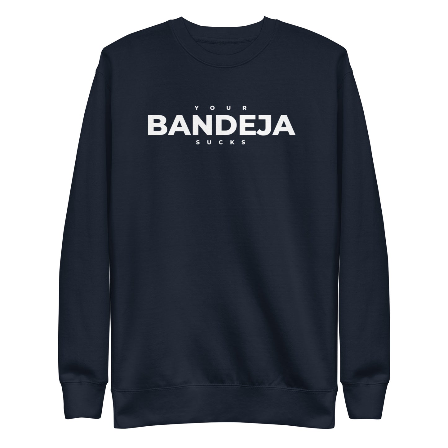 yourBANDEJAsucks - Uniseks premium sweatshirt